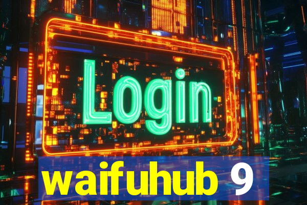 waifuhub 9